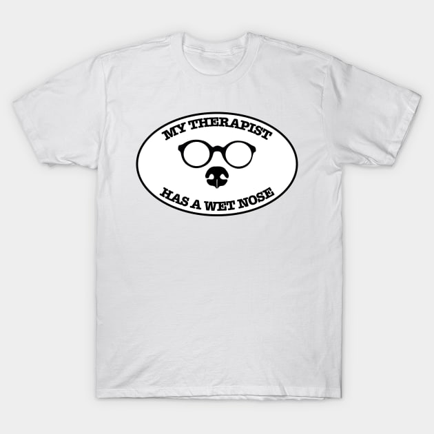 My therapist has a wet nose T-Shirt by Soll-E